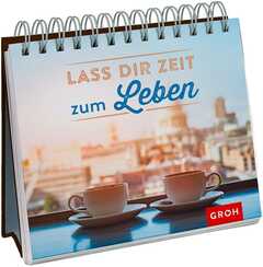 Lass dir Zeit zum Leben - Aufstellbuch Lass dir Zeit zum Leben - Aufstellbuch