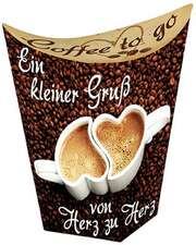 Coffee to go: Ein kleiner Gruß von Herz zu Herz Coffee to go: Ein kleiner Gruß von Herz zu Herz