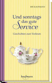 Iris Kaufmann - Und sonntags das gute Service Und sonntags das gute Service