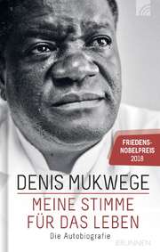 Denis Mukwege - Meine Stimme für das Leben Meine Stimme für das Leben