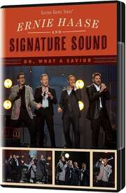 Ernie Haase - Signature Sound - Oh, What A Savior - DVD Oh, What A Savior - DVD
