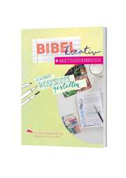 Anna-Katharina Stahl - Jaqueline Metzlaff - Franziska Strecker - Sonja Pohl - Bibel kreativ - Methodenbuch Bibel kreativ - Methodenbuch