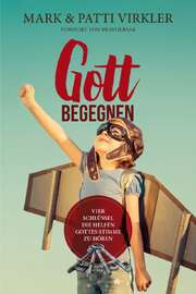 Mark Virkler - Patti Virkler - Gott begegnen Gott begegnen