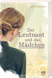 Kate Breslin - Susanne Naumann - Der Leutnant und das Mädchen Der Leutnant und das Mädchen