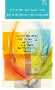 Christoph Morgner - Jesus Christus spricht: Seid barmherzig, wie auch euer Vater - Lesebuch Jesus Christus spricht: Seid barmherzig, wie auch euer Vater - Lesebuch