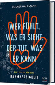 Volker Halfmann - Wer fühlt, was er sieht, der tut, was er kann Wer fühlt, was er sieht, der tut, was er kann