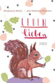 Stephanie Brall - Ann-Kathrin Blohmer - Leben lieben 2022 - Taschenkalender Leben lieben 2022 - Taschenkalender