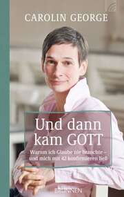 Carolin George - Und dann kam Gott Und dann kam Gott