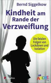 Bernd Siggelkow - Kindheit am Rande der Verzweiflung Kindheit am Rande der Verzweiflung