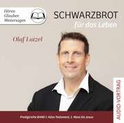 Olaf Latzel - Schwarzbrot für das Leben 1 Schwarzbrot für das Leben 1