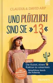 Claudia Arp - David Arp - Und plötzlich sind sie 13 Und plötzlich sind sie 13