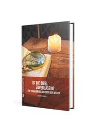 Siegfried F. Weber - Ist die Bibel zuverlässig? Ist die Bibel zuverlässig?