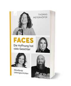 Thomas Meyerhöfer - Faces - Die Hoffnung hat viele Gesichter Faces - Die Hoffnung hat viele Gesichter