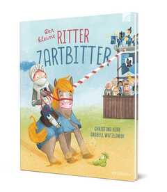 Christina Herr - Arabell Watzlawik - Der kleine Ritter Zartbitter Der kleine Ritter Zartbitter