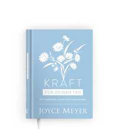 Joyce Meyer - Jokim Schnöbbe - Kraft für deinen Tag Kraft für deinen Tag