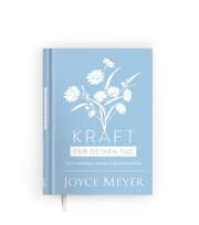 Joyce Meyer - Jokim Schnöbbe - Kraft für deinen Tag Kraft für deinen Tag