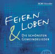 2-CD: Feiern und Loben - Die schönsten Gemeindelieder