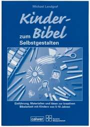 Michael Landgraf - Begleitheft zur "Kinder-Bibel zum Selbstgestalten" Begleitheft zur "Kinder-Bibel zum Selbstgestalten"