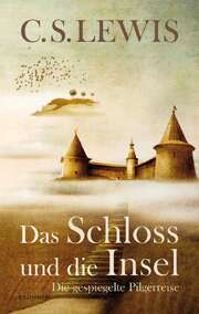 C. S. Lewis - Das Schloss und die Insel Das Schloss und die Insel