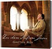 Gaetan Roy - CD: Zu den Füßen Jesu CD: Zu den Füßen Jesu