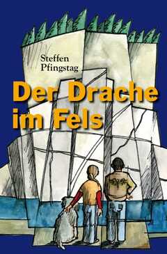 Steffen Pfingstag - Der Drache im Fels Der Drache im Fels