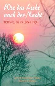 Joni Eareckson Tada - Wie das Licht nach der Nacht Wie das Licht nach der Nacht