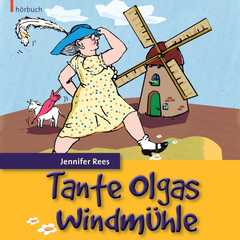 Jennifer Rees - CD: Tante Olgas Windmühle - Hörbuch CD: Tante Olgas Windmühle - Hörbuch