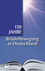 Gerhard Jordy - 150 Jahre Brüderbewegung in Deutschland 150 Jahre Brüderbewegung in Deutschland