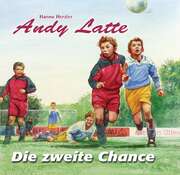 Hanno Herzler - Andy Latte - Die zweite Chance Andy Latte - Die zweite Chance