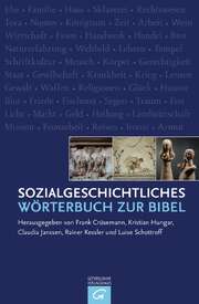 Frank Crüsemann - Luise Schottroff - Kristian Hungar - Claudia Janssen - Rainer Kessler - Sozialgeschichtliches Wörterbuch zur Bibel Sozialgeschichtliches Wörterbuch zur Bibel