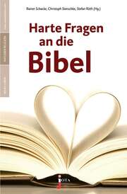 Christoph Stenschke - Rainer Schacke - Stefan Rüth - Harte Fragen an die Bibel Harte Fragen an die Bibel