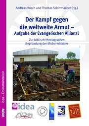 Dr. Thomas Schirrmacher - Andreas Kusch - Der Kampf gegen die weltweite Armut - Aufgabe der evangelischen Allianz? Der Kampf gegen die weltweite Armut - Aufgabe der evangelischen Allianz?