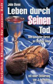 John Owen - Leben durch Seinen Tod Leben durch Seinen Tod
