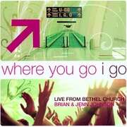 Brian Johnson - Jenn Johnson - Where You Go I Go Where You Go I Go