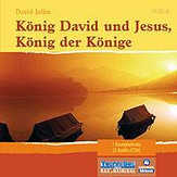 David Jaffin - König David und Jesus, König der Könige - Hörbuch König David und Jesus, König der Könige - Hörbuch