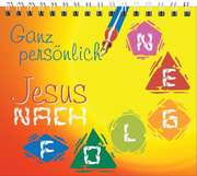 Ganz persönlich Jesus nachfolgen - Arbeitsmaterial Ganz persönlich Jesus nachfolgen - Arbeitsmaterial