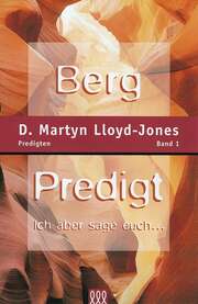 D. Martyn Lloyd-Jones - Heinz Riemer - Bergpredigt - Band 1 Bergpredigt - Band 1