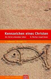 D. Martyn Lloyd-Jones - Kennzeichen eines Christen Kennzeichen eines Christen