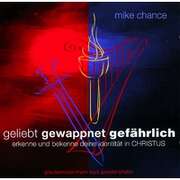 Mike Chance - CD: Geliebt - Gewappnet - Gefährlich CD: Geliebt - Gewappnet - Gefährlich