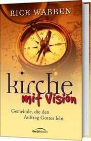 Rick Warren - Kirche mit Vision Kirche mit Vision