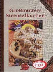 Großmutters Streuselkuchen Großmutters Streuselkuchen