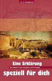 Ger de Koning - M. G. de Koning - Die Briefe von Jakobus und Petrus Die Briefe von Jakobus und Petrus