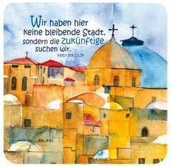 Magnet "Wir haben hier keine bleibende Stadt" Magnet "Wir haben hier keine bleibende Stadt"