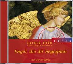 Anselm Grün - Hans-Jürgen Hufeisen - Engel, die dir begegnen Engel, die dir begegnen