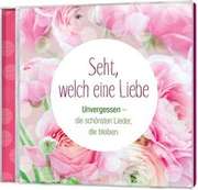 Diverse - Seht, welch eine Liebe - Evangeliumslieder Seht, welch eine Liebe - Evangeliumslieder