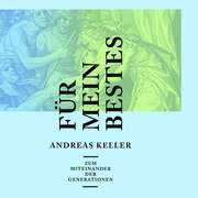 Andreas Keller - Für mein Bestes - Hörbuch Für mein Bestes - Hörbuch
