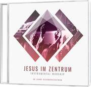 Jesus im Zentrum - Instrumental Worship