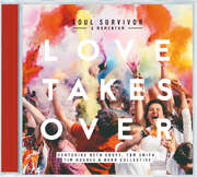 Soul Survivor - Love Takes Over Love Takes Over