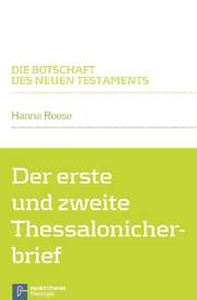 Walter Klaiber - Hanna Roose - Der erste und zweite Thessalonicherbrief Der erste und zweite Thessalonicherbrief