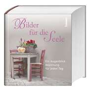 Bilder für die Seele Bilder für die Seele